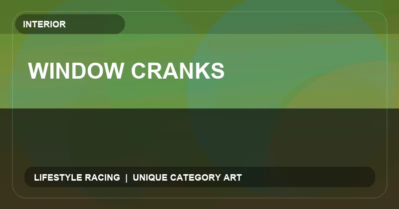 Window Cranks